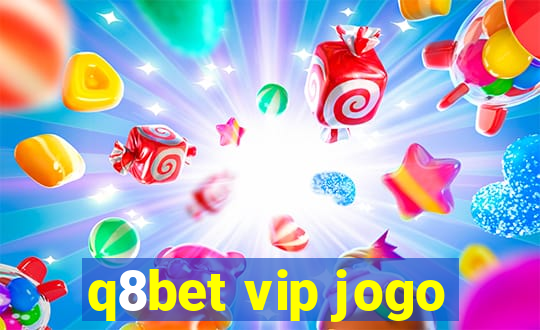 q8bet vip jogo